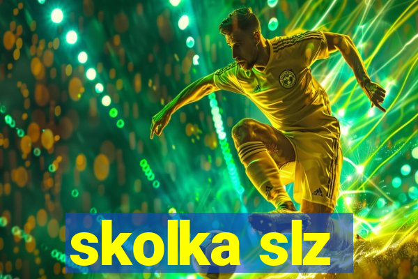 skolka slz